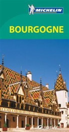 Guide vert français, Manufacture française des pneumatiques Michelin, XXX - Michelin Le Guide Vert: Bourgogne -ancienne édition-