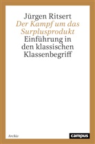 Jürgen Ritsert - Der Kampf um das Surplusprodukt
