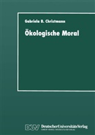 Gabriela B Christmann, Gabriela B. Christmann - Ökologische Moral