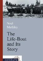 Noel Methley - The Life-Boat and Its Story