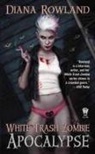 Diana Rowland - White Trash Zombie Apocalypse