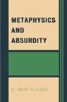 H Gene Blocker, H. Gene Blocker, Blocker H. Gene - Metaphysics and Absurdity