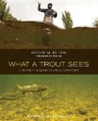 Geoff Mueller, Geoff Tim Mueller, Mueller Geoff, Romano Tim, Romano Tim, Tim Romano - What a Trout Sees