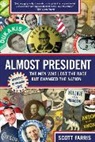 Scott Farris, Farris Scott - Almost President
