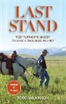 Ted Turner, Turner Ted, Todd Wilkinson, Todd Turner Wilkinson, Wilkinson Todd - Last Stand