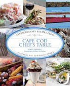 John Carafoli, John F. Carafoli, Francine Zaslow - Cape Cod Chef''s Table