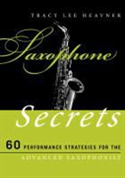 Tracy Lee Heavner, HEAVNER TRACY LEE - Saxophone Secrets