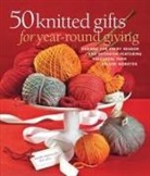 Sixth&amp;amp, Sixth&amp;Spring Books (COR), Spring Books (COR), The Editors of Sixth&amp;Spring Books, Sixth &amp; Spring Books, Sixth&amp;Spring Books - 50 Knitted Gifts for Year-Round Giving
