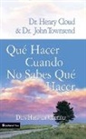 Henry Cloud, John Townsend, Zondervan Publishing - Que Hacer Cuando No Sabes Que Hacer: Dios Hara un Camino = What to Do When You Don't Know What to Do