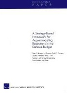 Irv Blickstein, David C. Gompert, Stuart E. Johnson, Duncan Long, Brian McInnis, Michael J. McNerney... - A Strategy-Based Framework for Accommodating Reductions in the Defense Bud