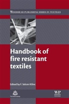 F Selcen Kilinc, F. Selcen Kilinc, F. Selcen (Consultant Kilinc, Fatma (EDT) Selcen Kilinc, F. S. Kilinc, F. Selcen Kilinc... - Handbook of Fire Resistant Textiles
