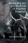 Cari Elmore, Cari Herman Elmore - Mommy, Why Are All the Birds in This Nest Crippled?