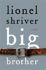 Lionel Shriver, Shriver Lionel - Big Brother