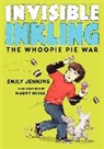Harry Bliss, Emily Jenkins, Emily/ Bliss Jenkins, Harry Bliss, Emily Jenkins - Invisible Inkling: The Whoopie Pie War