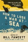Bill Fawcett, Fawcett Bill, Bill Fawcett - How to Lose a War at Sea