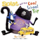 Rob Scotton, Rob/ Scotton Scotton, Rob Scotton - Splat and the Cool School Trip