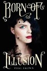 Teri Brown, Teri J. Brown - Born of Illusion