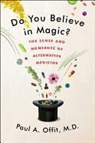 Paul A. Offit, OFFIT PAUL A - Do You Believe in Magic?