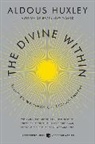 Jacqueline Hazard Bridgeman, Aldous Huxley, Aldous/ Smith Huxley, Huxley Aldous, Huston Smith, Smith Huston... - The Divine Within