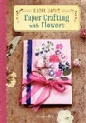 Mayumi Akagi, Editions de Paris, Editions des Paris, Nao Shimizu, Chihiro Yoshii - Craft Happy: Paper Crafting with Flowers