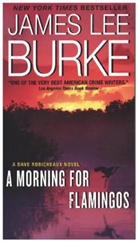 James L Burke, James L. Burke, James Lee Burke - A Morning for Flamingos