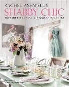 Rachel Ashwell, Ashwell Rachel, Deborah Greenfield, Wynn Miller - Rachel Ashwell's Shabby Chic Treasure Hunting and Decorating Guide