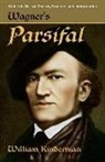 William Kinderman - Wagner's Parsifal