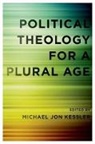 Michael Jon Kessler, Michael Jon (Assistant Director and Visit Kessler, Michael Jon Kessler, Kessler Michael Jon - Political Theology for a Plural Age