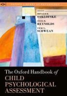 Cecil R. Reynolds, Donald H. Saklofske, Donald H. (EDT)/ Schwean Saklofske, Vicki L. Schwean, Cecil R Reynolds, Cecil R. Reynolds... - The Oxford Handbook of Child Psychological Assessment