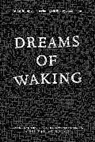 Vincent Barletta, Vincent Bajus Barletta, BARLETTA VINCENT BAJUS MARK MALI, BARLETTA VINCENT EDT BAJUS MA, Mark Bajus, Mark L. Bajus... - Dreams of Waking