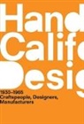 Bobbye Tigerman, Bobbye (Assistant Curator Tigerman, Bobbye (EDT) Tigerman, Bobbye Tigerman, Bobbye (Assistant Curator Tigerman, Tigerman Bobbye - Handbook of California Design, 1930-1965 : Craftspeople, Designers, Manufacturers