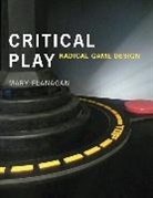 Mary Flanagan, Mary (Sherman Fairchild Distinguished Professor in Digital Humanities; Professor Flanagan, Flanagan Mary - Critical Play