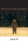 Jeremy Till, Jeremy (Head of Central Saint Martins Till, Till Jeremy - Architecture Depends