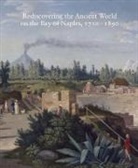 Carol C Mattusch, Carol C. Mattusch, MATTUSCH CAROL C, Mattusch Carol C. - Rediscovering the Ancient World on the Bay of Naples, 1710-1890