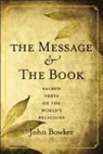 John Bowker - Message and the Book