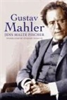 Jens Malte Fischer - Gustav Mahler