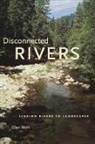 Ellen Wohl, Ellen E. Wohl - Disconnected Rivers