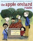 G. Brian Karas, Margaret Mcnamara, G. Brian Karas - The Apple Orchard Riddle (Mr. Tiffin's Classroom Series)