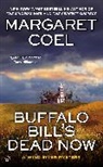 Margaret Coel - Buffalo Bill's Dead Now