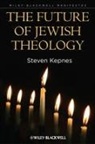S Kepnes, Steven Kepnes, Steven (Colgate University Kepnes, Kepnes Steven - FUTURE OF JEWISH THEOLOGY