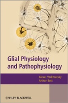 Arthur Butt, Arthur Morgan Butt, A. N. Verkhratskii, a Verkhratsky, Alexei Verkhratsky, Alexei Butt Verkhratsky... - Glial Physiology and Pathophysiology