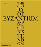 Anthony Eastmond, Antony Eastmond - The Glory of Byzantium and Early Christendom