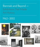 Bruce Altshuler, Lynne Richards - Biennials and Beyond: Exhibitions That Made Art History