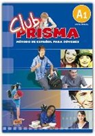 Isabe Bueso Fernández, Isabel Bueso Fernández, Paula Cerdeira Nuñez, Raquel Gómez del Amo, Carlos Oliva Romero, María Isabel Pardo Díaz... - Club Prisma A1 - Libro de alumno + CD