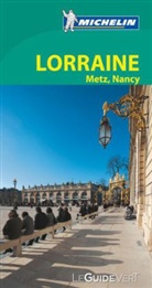 Guide vert français, Manufacture française des pneumatiques Michelin, XXX, Michelin - Michelin Le Guide Vert: Lorraine : Metz, Nancy