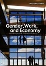 H Gottfried, Heidi Gottfried, Heidi (Wayne State University) Gottfried, Gottfried Heidi - Gender, Work, and Economy - Unpacking the Global Economy