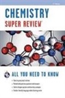 Editors of Rea, Staff of Research &amp; Education Associatio - Chemistry Super Review