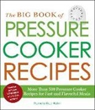 Pamela Rice Hahn - The Big Book of Pressure Cooker Recipes