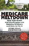 Rosemary Gibson, Rosemary M. Gibson, Rosemary M. Singh Gibson, Rosemary Singh Gibson, Janardan Prasad Singh, Singh Janardan Prasad - Medicare Meltdown
