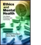 / Walter Robertson, Bengt Ed. Robertson, Michael Robertson, Michael (University of Sydney Robertson, Michael Walter Robertson, Garry Walter... - Ethics and Mental Health